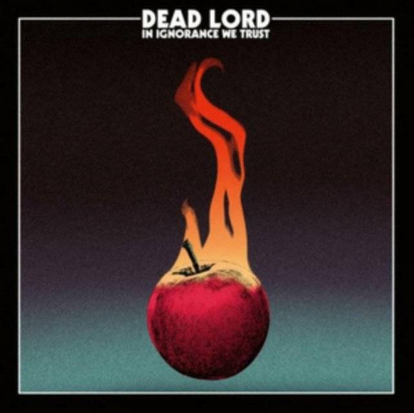 DEAD LORD In Ignorance We Trust LP