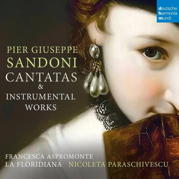 LA FLORIDIANA & NICOLETA PARASCHIVESCU & FRANCESCA Pier Giuseppe Sandoni: Cantatas & Instrumental Works CD