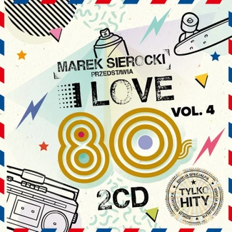 Marek Sierocki Przedstawia: I Love 80's vol. 4