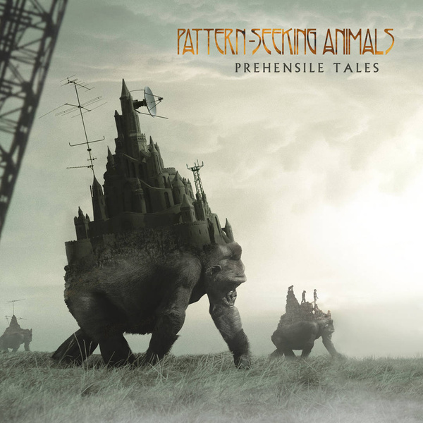 PATTERN-SEEKING ANIMALS Prehensile Tales CD