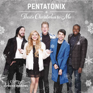PENTATONIX That's Christmas To Me (deluxe Edition) CD
