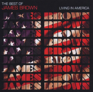 The Best of James Brown: Living in America