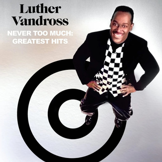 VANDROSS, LUTHER Never Too Much: Greatest Hits 2CD