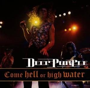 DEEP PURPLE Come Hell Or High Water CD