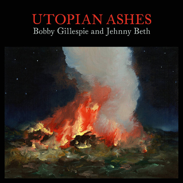 BOBBY GILLESPIE & JEHNNY BETH Utopian Ashes CD