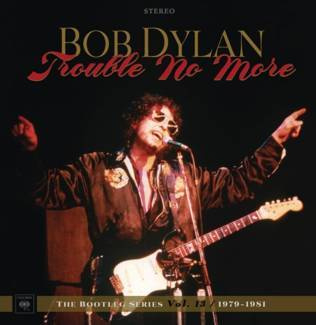 DYLAN, BOB Trouble No More: The Bootleg Series Vol. 13 / 1979-1981 (deluxe Edition) 9CD