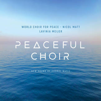 MEIJER, LAVINIA & WORLD CHOIR FOR PEACE Peaceful Choir - New Sound Of Choral Music 2CD