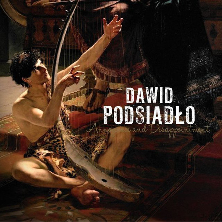 Dawid Podsiadło - Annoyance and Disappointment [LP]