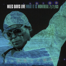 Miles Davis - What It Is: Live In Montreal 7/7/83 (RSD22) [2LP]